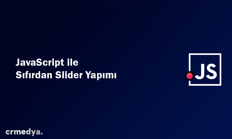JavaScript ile Sıfırdan Slider Yapımı